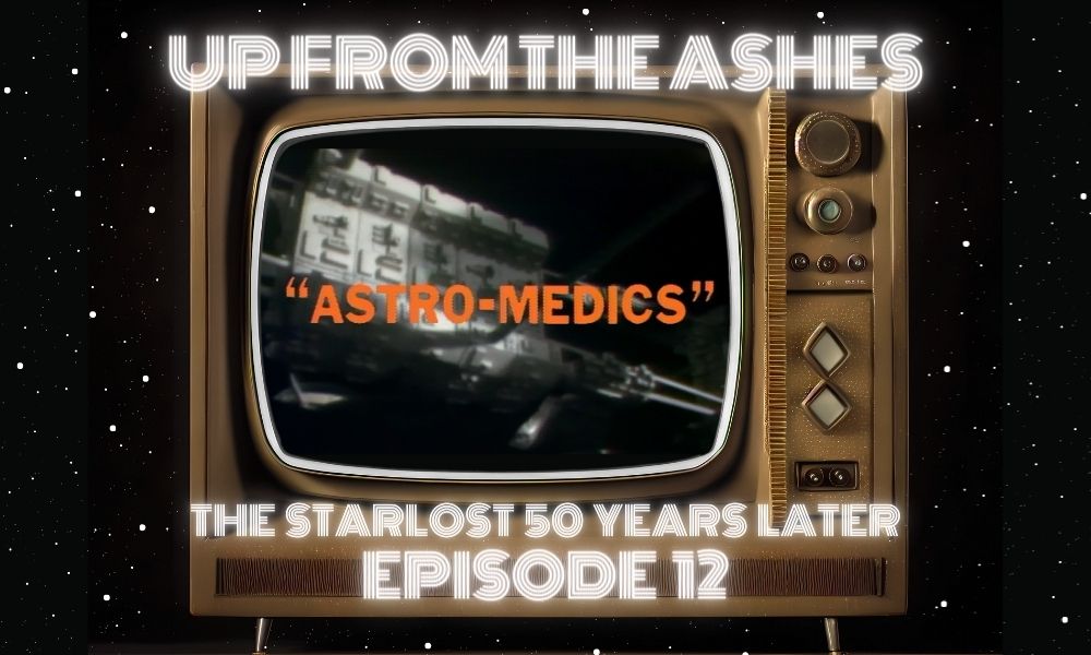 “Astro-Medics”: The Starlost Ep. 11 – UFTA 012