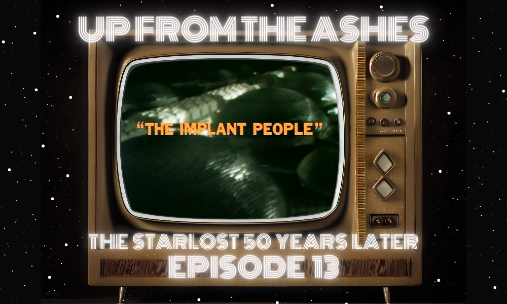 “The Implant People”: The Starlost Ep. 12 – UFTA 013