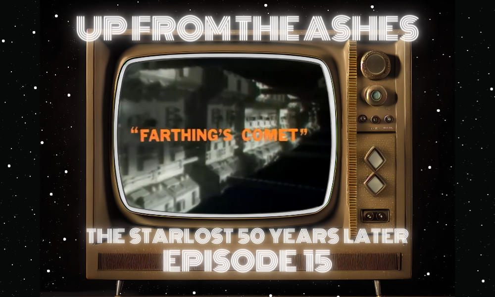 “Farthing’s Comet”: The Starlost Ep. 14 – UFTA 015